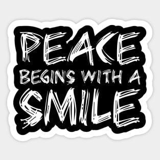 Peace Begins With A Smile white Sticker